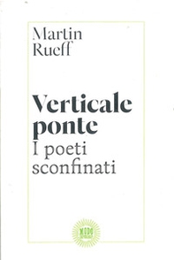 Verticale ponte. I poeti sconfinati - Librerie.coop