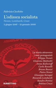 L'odissea socialista. Nenni, Lombardi, Craxi 2 giugno 1946 - 19 gennaio 2000 - Librerie.coop