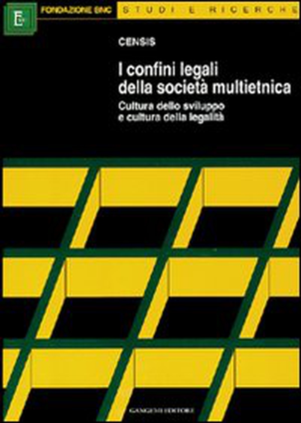Confini legali della società multietnica. Cultura dello sviluppo e cultura della legalità - Librerie.coop Confini legali della società multietnica. Cultura dello sviluppo e cultura della legalità - Librerie.coop