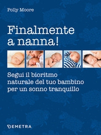 Finalmente a nanna! Segui il bioritmo naturale del tuo bambino per un sonno tranquillo - Librerie.coop Finalmente a nanna! Segui il bioritmo naturale del tuo bambino per un sonno tranquillo - Librerie.coop