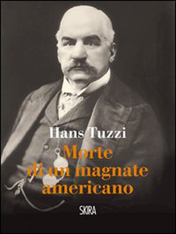 Morte di un magnate americano - Librerie.coop Morte di un magnate americano - Librerie.coop