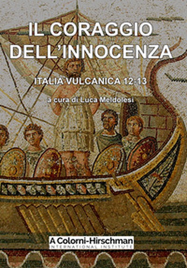 Il coraggio dell'innocenza. Italia vulcanica 12-13 - Librerie.coop Il coraggio dell'innocenza. Italia vulcanica 12-13 - Librerie.coop