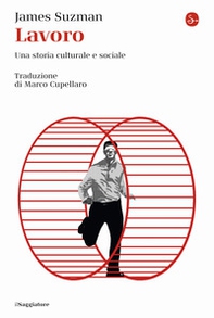 Lavoro. Una storia culturale e sociale - Librerie.coop Lavoro. Una storia culturale e sociale - Librerie.coop