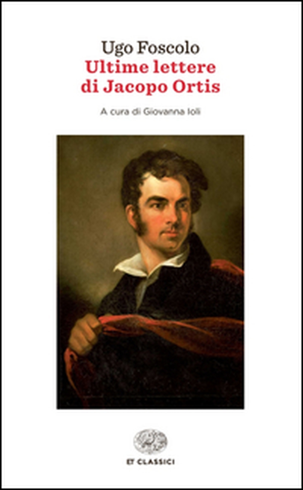 Ultime lettere di Jacopo Ortis - Librerie.coop Ultime lettere di Jacopo Ortis - Librerie.coop