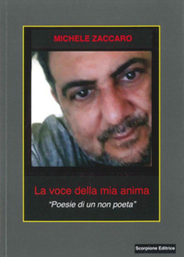 La voce della mia anima. «Poesie di un non poeta» - Librerie.coop La voce della mia anima. «Poesie di un non poeta» - Librerie.coop