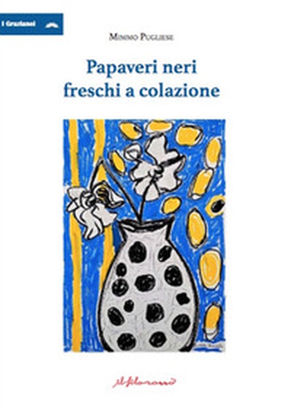 Papaveri neri freschi a colazione - Librerie.coop