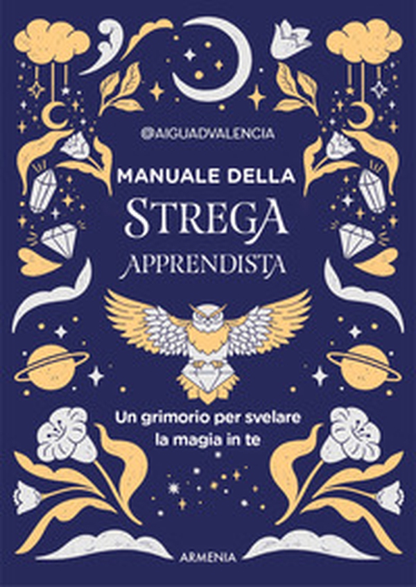Manuale della strega apprendista. Un grimorio per svelare la magia in te - Librerie.coop Manuale della strega apprendista. Un grimorio per svelare la magia in te - Librerie.coop