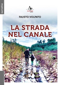 La strada nel Canale - Librerie.coop