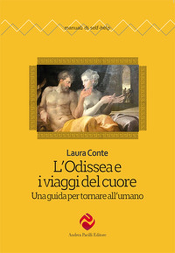 L'Odissea e i viaggi del cuore. Una guida per tornare all'umano - Librerie.coop