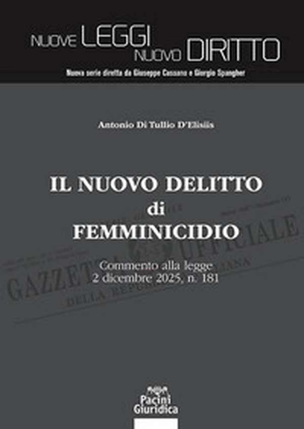 Il nuovo delitto di femminicidio. Commento alla legge 2 dicembre 2025, n. 181 - Librerie.coop