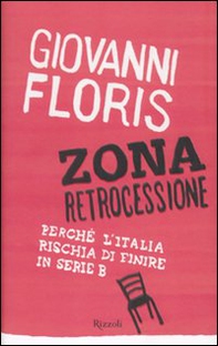 Zona retrocessione. Perché l'Italia rischia di finire in serie B - Librerie.coop