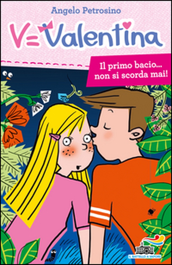 Il primo bacio... non si scorda mai! - Librerie.coop Il primo bacio... non si scorda mai! - Librerie.coop