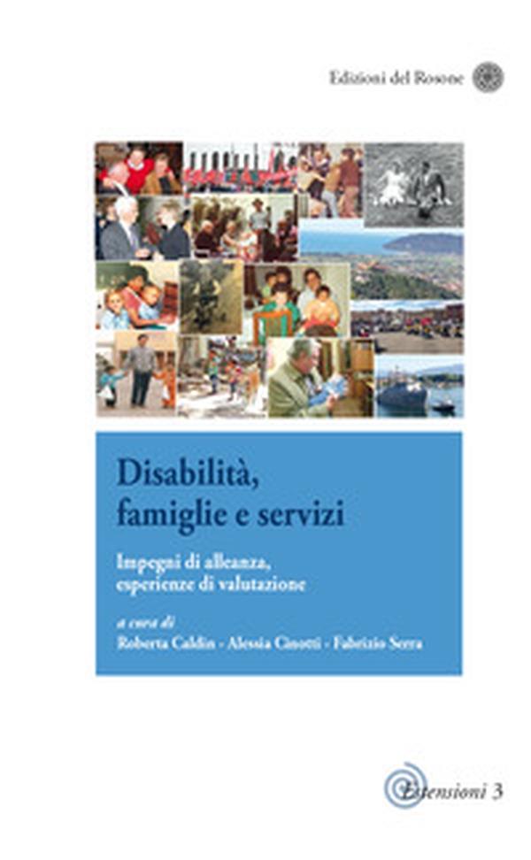 Disabilità, famiglie e servizi. Impegni di alleanza, esperienze di valutazione - Librerie.coop Disabilità, famiglie e servizi. Impegni di alleanza, esperienze di valutazione - Librerie.coop