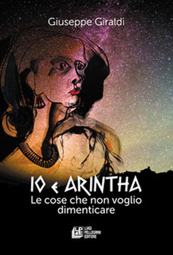 Io e Arintha. Le cose che non voglio dimenticare - Librerie.coop Io e Arintha. Le cose che non voglio dimenticare - Librerie.coop