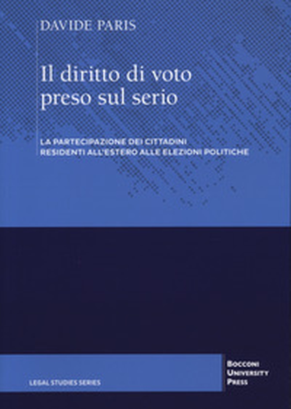 Il diritto di voto preso sul serio. La partecipazione dei cittadini residenti all'estero alle elezioni politiche - Librerie.coop Il diritto di voto preso sul serio. La partecipazione dei cittadini residenti all'estero alle elezioni politiche - Librerie.coop