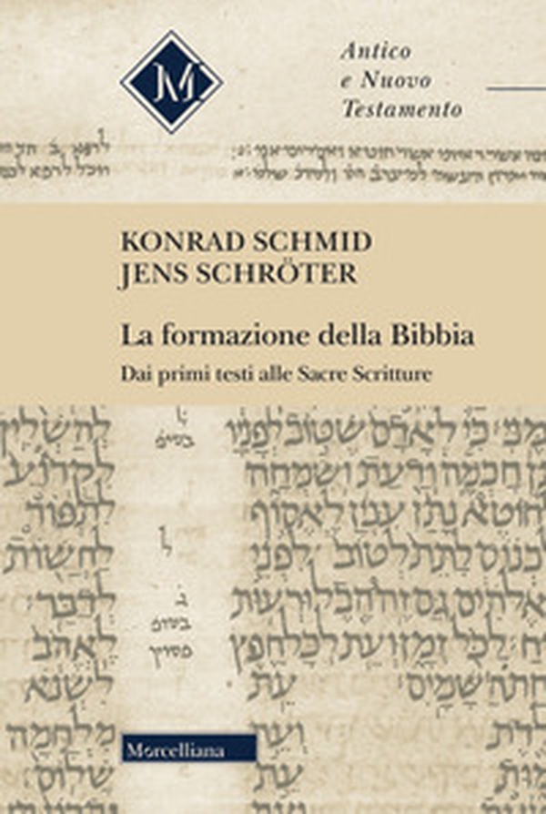 La formazione della Bibbia. Dai primi testi alle Sacre Scritture - Librerie.coop La formazione della Bibbia. Dai primi testi alle Sacre Scritture - Librerie.coop