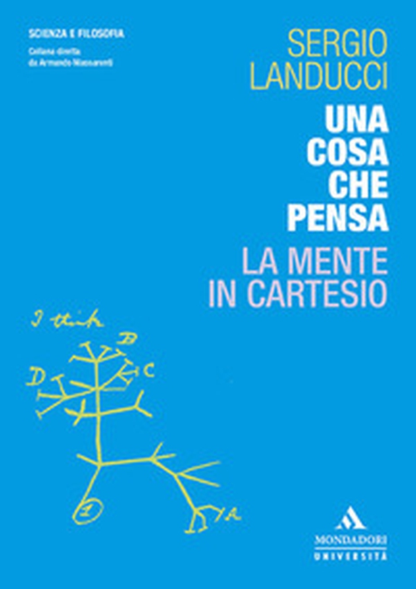 Una cosa che pensa. La mente in Cartesio - Librerie.coop Una cosa che pensa. La mente in Cartesio - Librerie.coop