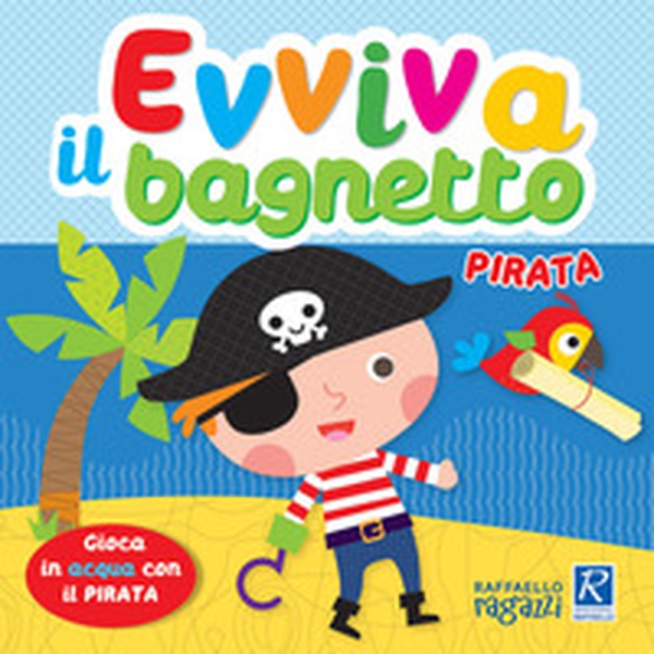 Pirata. Evviva il bagnetto - Librerie.coop Pirata. Evviva il bagnetto - Librerie.coop