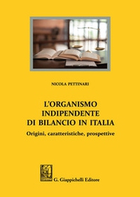 L'organismo indipendente di bilancio in Italia. Origini, caratteristiche, prospettive - Librerie.coop L'organismo indipendente di bilancio in Italia. Origini, caratteristiche, prospettive - Librerie.coop