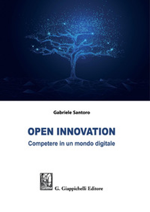 Open innovation. Competere in un mondo digitale - Librerie.coop Open innovation. Competere in un mondo digitale - Librerie.coop