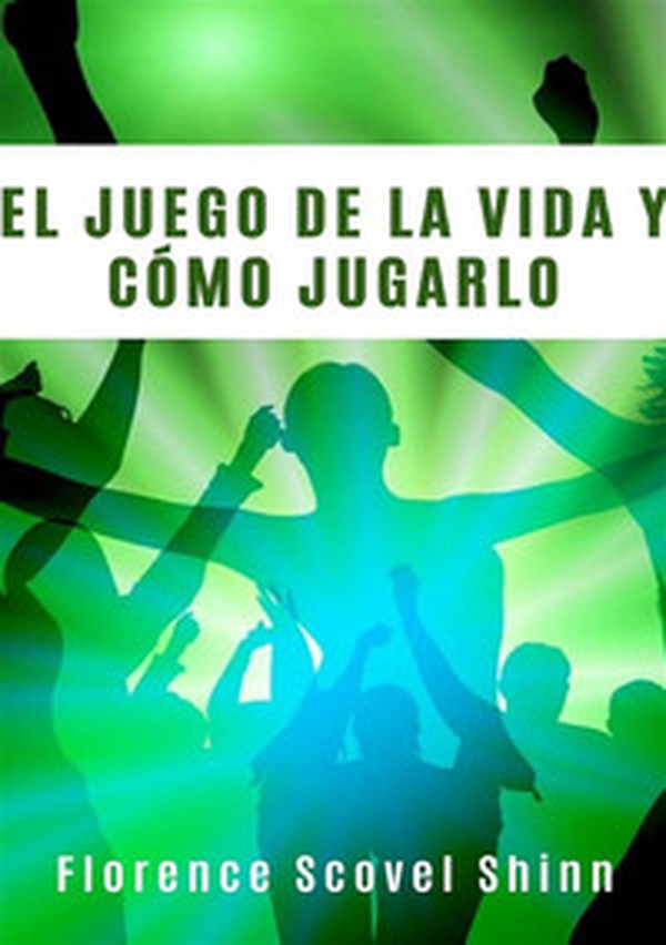 El juego de la vida y cómo jugarlo - Librerie.coop El juego de la vida y cómo jugarlo - Librerie.coop