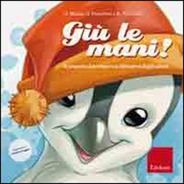 Giù le mani! Il pinguino Leo impara a difendersi dagli adulti - Librerie.coop Giù le mani! Il pinguino Leo impara a difendersi dagli adulti - Librerie.coop