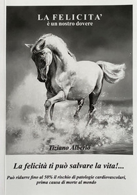 La felicità. È un nostro dovere - Librerie.coop La felicità. È un nostro dovere - Librerie.coop