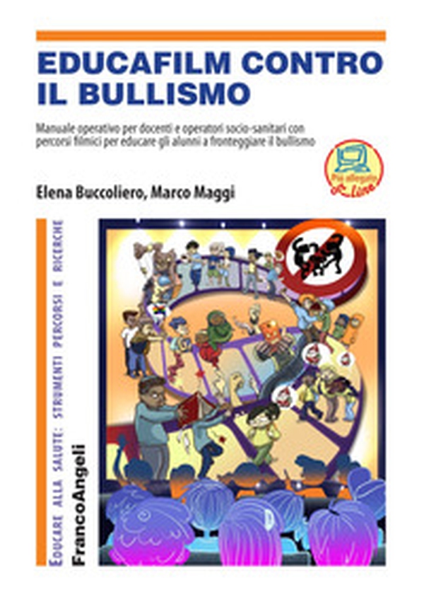 Educafilm contro il bullismo. Manuale operativo per docenti e operatori socio-sanitari con percorsi filmici per educare gli alunni a fronteggiare il bullismo - Librerie.coop Educafilm contro il bullismo. Manuale operativo per docenti e operatori socio-sanitari con percorsi filmici per educare gli alunni a fronteggiare il bullismo - Librerie.coop