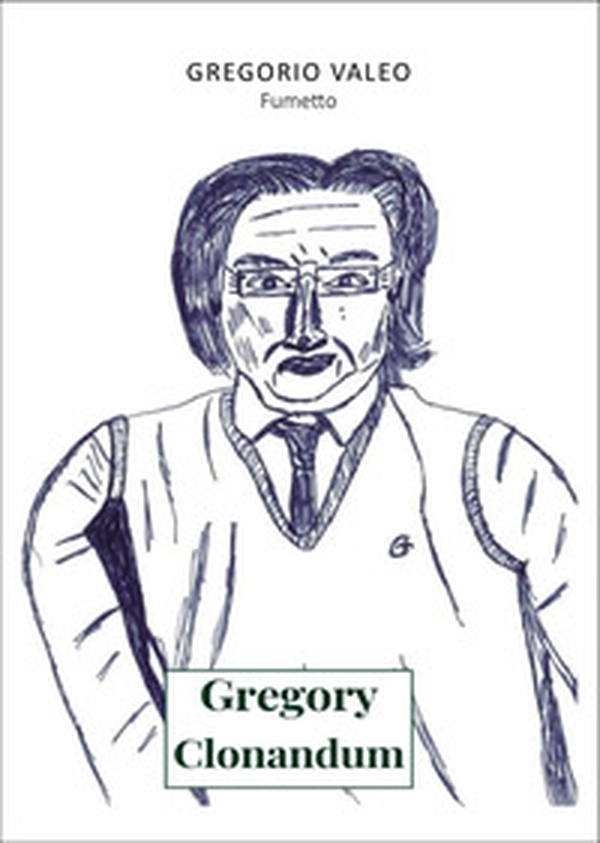 Gregory Clonandum - Librerie.coop Gregory Clonandum - Librerie.coop