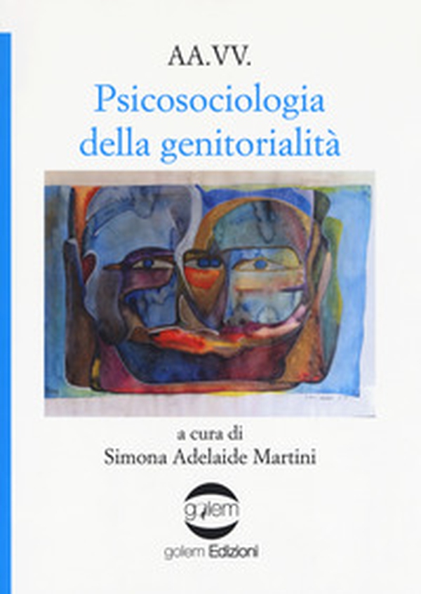 Psicosociologia della genitorialità - Librerie.coop Psicosociologia della genitorialità - Librerie.coop