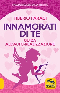 Innamorati di te. Guida all'auto-realizzazione - Librerie.coop