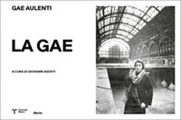 La Gae. Gae Aulenti (1927-2012) - Librerie.coop La Gae. Gae Aulenti (1927-2012) - Librerie.coop