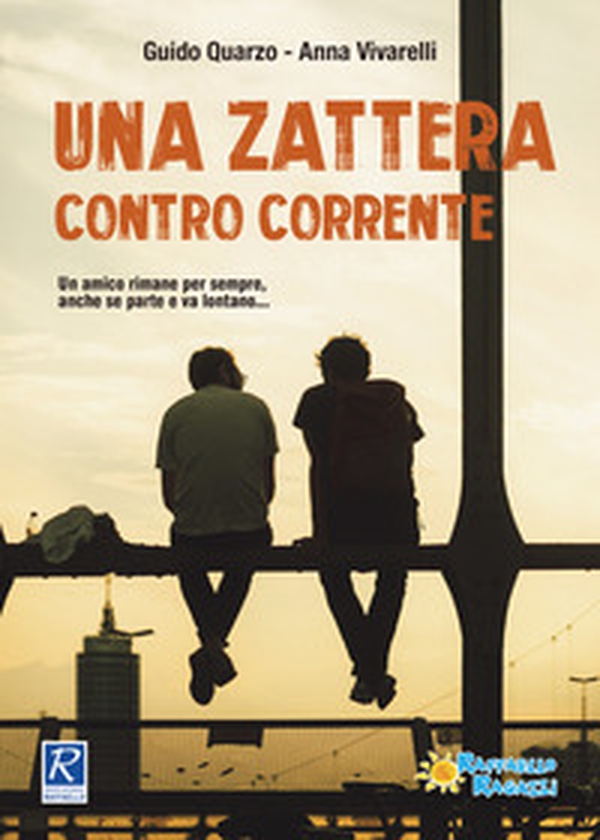 Una zattera contro corrente - Librerie.coop Una zattera contro corrente - Librerie.coop