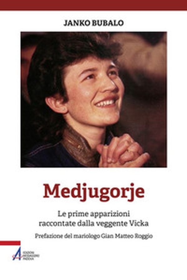 Medjugorje. Le prime apparizioni raccontate dalla veggente Vicka - Librerie.coop Medjugorje. Le prime apparizioni raccontate dalla veggente Vicka - Librerie.coop