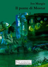 Il ponte di Mostar - Librerie.coop