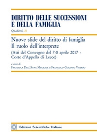 Nuove sfide del diritto di famiglia. Il ruolo dell'interprete. Atti del convegno (Lecce, 7-8 aprile 2017) - Librerie.coop