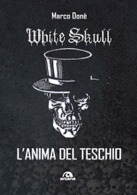White Skull. L'anima del teschio - Librerie.coop