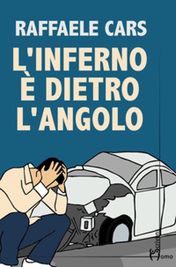 L'inferno è dietro l'angolo - Librerie.coop L'inferno è dietro l'angolo - Librerie.coop