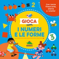 Gioca con i numeri e le forme. Con tante finestrelle, alette e rotelle! - Librerie.coop