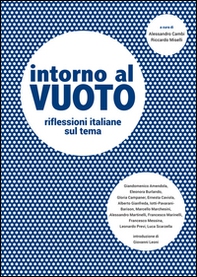 Intorno al vuoto. Riflessioni italiane sul tema - Librerie.coop Intorno al vuoto. Riflessioni italiane sul tema - Librerie.coop