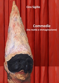 Commedie. Tra realtà ed immaginazione - Librerie.coop