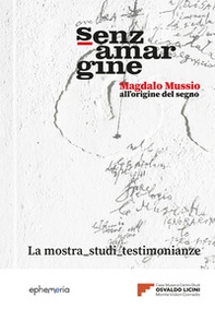 Senza margine. Magdalo Mussio, all'origine del segno - Librerie.coop