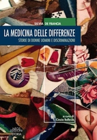 La medicina delle differenze. Storie di donne uomini e discriminazioni - Librerie.coop