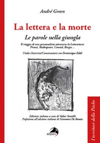 La lettera e la morte. Le parole nella giungla. Il viaggio di uno psicoanalista attraverso la Letteratura: Proust, Shakespeare, Conrad, Borges... - Librerie.coop