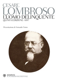 L'uomo delinquente (rist. anast. quinta edizione, Torino, 1897) - Librerie.coop