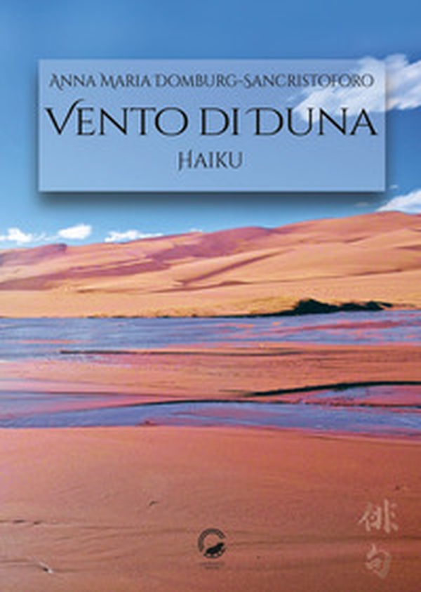 Vento di duna. Haiku. Ediz italiana e inglese - Librerie.coop