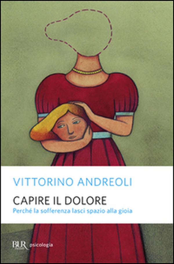 Capire il dolore. Perché la sofferenza lasci spazio alla gioia - Librerie.coop Capire il dolore. Perché la sofferenza lasci spazio alla gioia - Librerie.coop