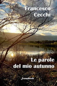 Le parole del mio autunno - Librerie.coop