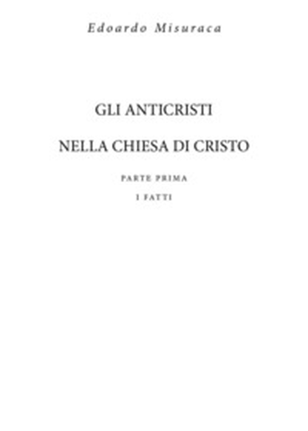 Gli anticristi nella chiesa di Cristo - Vol. 1 - Librerie.coop Gli anticristi nella chiesa di Cristo - Vol. 1 - Librerie.coop