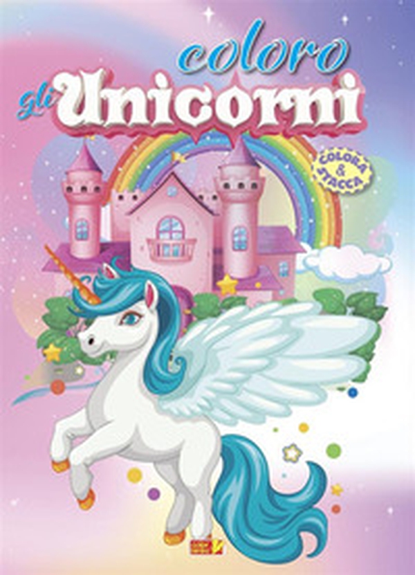 Coloro gli unicorni - Librerie.coop Coloro gli unicorni - Librerie.coop